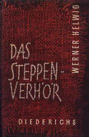 Werner Helwig
 
Das Steppenverhör, Roman, 1957